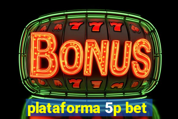 plataforma 5p bet